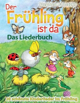 Book cover for Der Fruhling ist da - 20 schoenste Kinderlieder im Fruhling