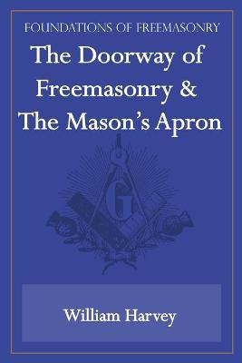 Book cover for The Doorway of Freemasonry & The Mason's Apron (Foundations of Freemasonry Series)