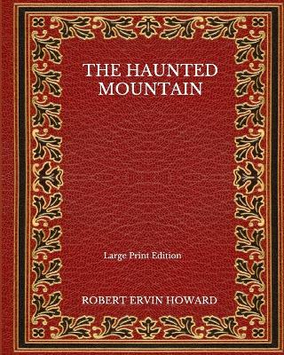 Book cover for The Haunted Mountain - Large Print Edition