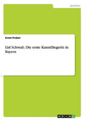 Book cover for Lisl Schwab. Die erste Kunstfliegerin in Bayern