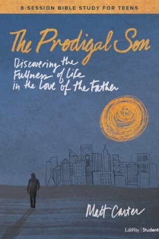 Cover of Prodigal Son Teen Bible Study Book, The