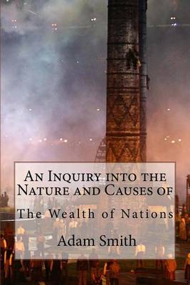 Book cover for An Inquiry into the Nature and Causes of the Wealth of Nations Adam Smith