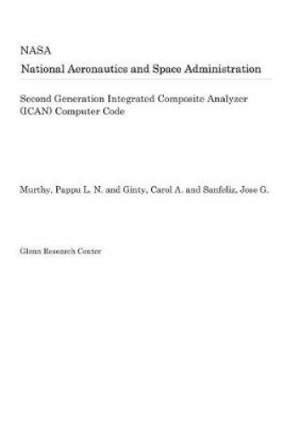 Cover of Second Generation Integrated Composite Analyzer (Ican) Computer Code