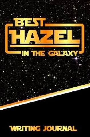 Cover of Best Hazel in the Galaxy Writing Journal