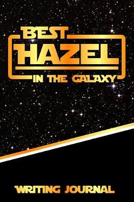 Book cover for Best Hazel in the Galaxy Writing Journal