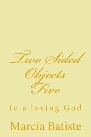 Cover of Two Sided Objects Five