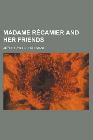 Cover of Madame Recamier and Her Friends