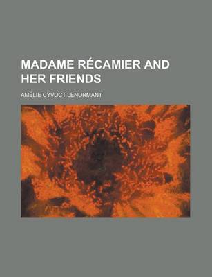 Book cover for Madame Recamier and Her Friends