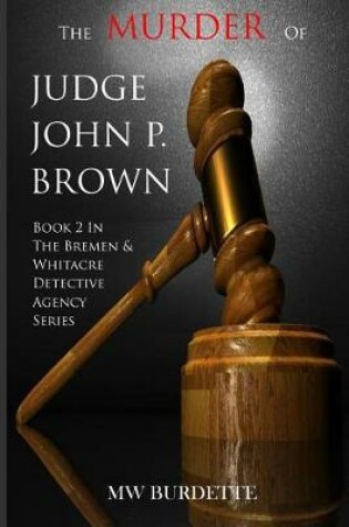 Cover of The Murder of Judge John P. Brown