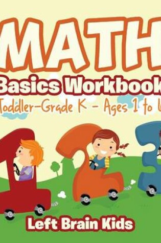 Cover of Math Basics Workbook Toddler-Grade K - Ages 1 to 6