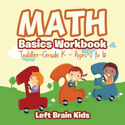 Book cover for Math Basics Workbook Toddler-Grade K - Ages 1 to 6