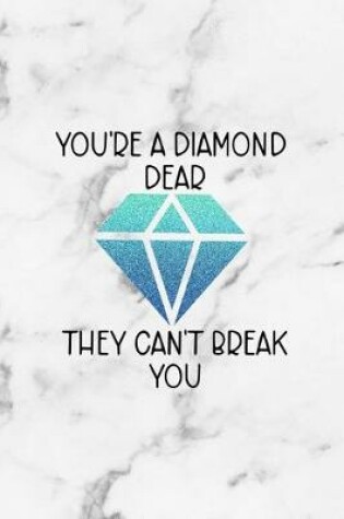 Cover of You're A Diamond Dear They Can't Break You