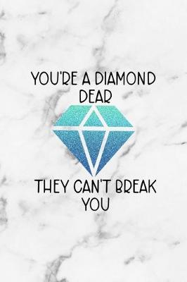 Book cover for You're A Diamond Dear They Can't Break You