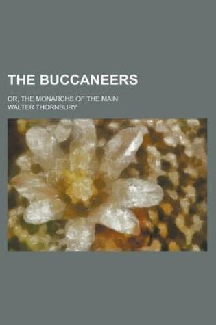 Cover of The Buccaneers; Or, the Monarchs of the Main