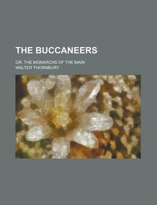 Book cover for The Buccaneers; Or, the Monarchs of the Main