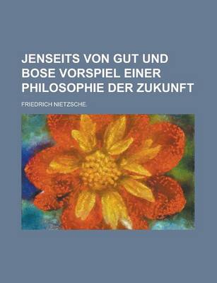 Book cover for Jenseits Von Gut Und Bose Vorspiel Einer Philosophie Der Zukunft