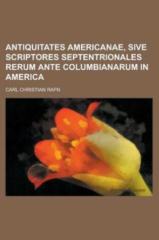 Cover of Antiquitates Americanae, Sive Scriptores Septentrionales Rerum Ante Columbianarum in America