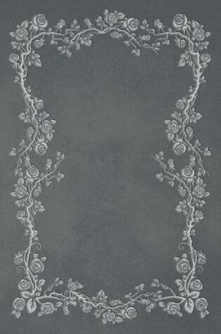 Cover of Slate Grey 101 - Blank Notebook With Rose Vines - 6x9