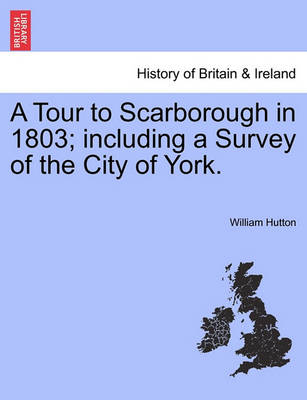 Book cover for A Tour to Scarborough in 1803; Including a Survey of the City of York.