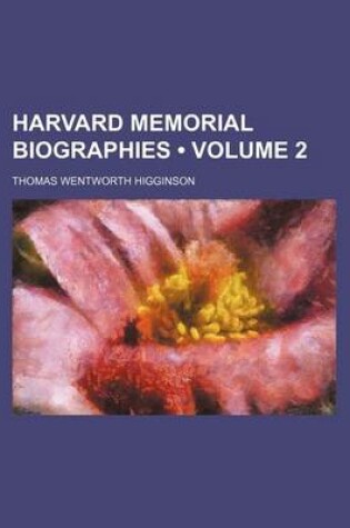 Cover of Harvard Memorial Biographies (Volume 2)