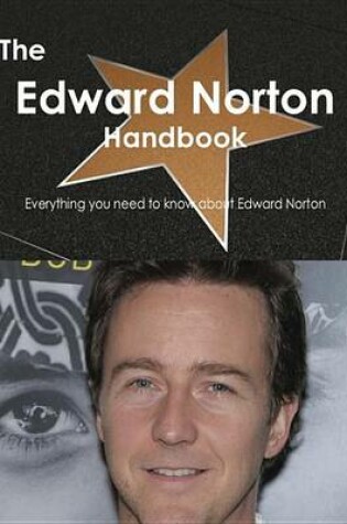 Cover of The Edward Norton Handbook - Everything You Need to Know about Edward Norton