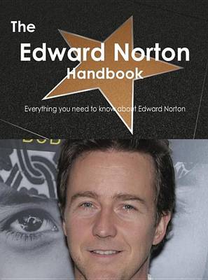 Book cover for The Edward Norton Handbook - Everything You Need to Know about Edward Norton