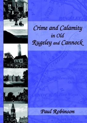 Book cover for Crime and Calamity in Old Rugeley and Cannock