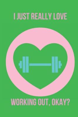 Book cover for I Just Really Love Working Out, Okay?