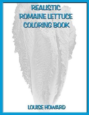 Book cover for Realistic Romaine Lettuce Coloring Book