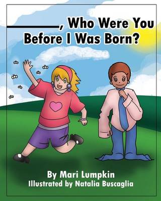 Book cover for ________, Who Were You Before I Was Born?