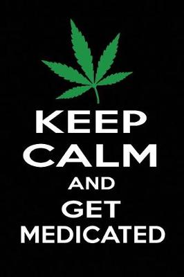 Book cover for Keep Calm and Get Medicated