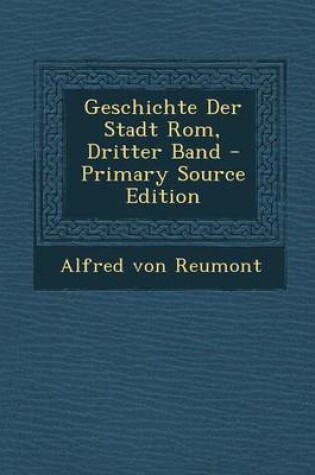 Cover of Geschichte Der Stadt ROM, Dritter Band