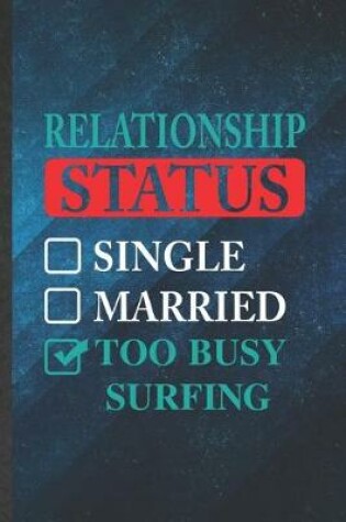 Cover of Relationship Status Single Married Too Busy Surfing