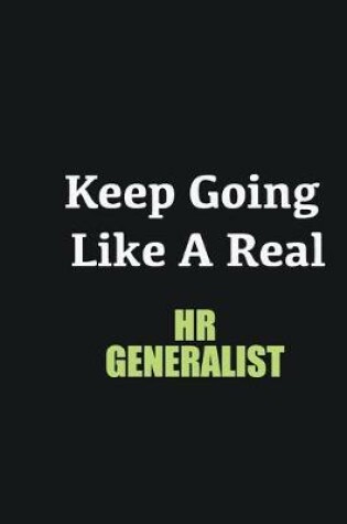 Cover of Keep Going Like a Real HR Generalist