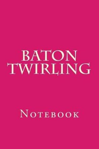 Cover of Baton Twirling