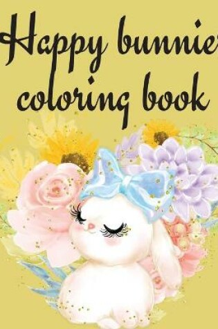 Cover of Happy Bunnies Coloring Book