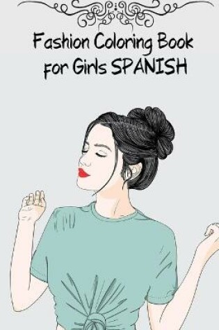 Cover of Fashion Coloring Book for Girls SPANISH