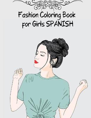 Book cover for Fashion Coloring Book for Girls SPANISH