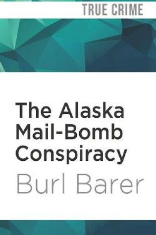 Cover of The Alaska Mail-Bomb Conspiracy