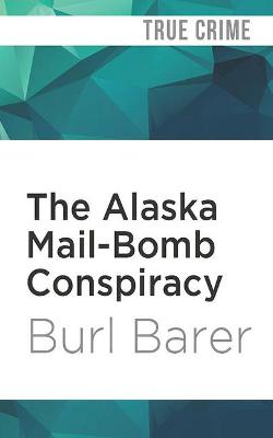 Book cover for The Alaska Mail-Bomb Conspiracy