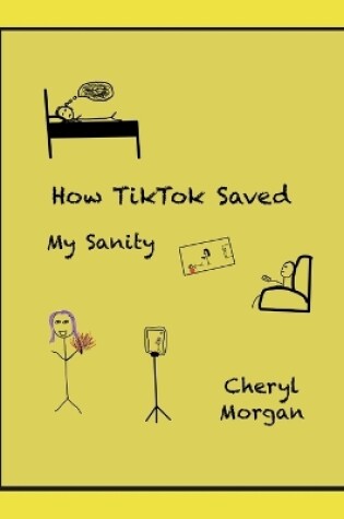 Cover of How TikTok Saved My Sanity