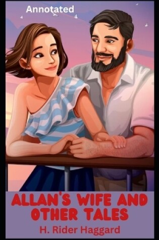 Cover of Allan's Wife and Other Tales (Annotated)