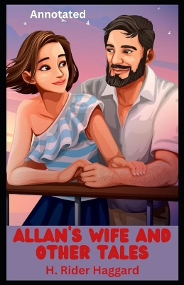 Book cover for Allan's Wife and Other Tales (Annotated)
