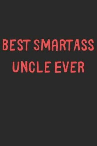 Cover of Best SmartAss Uncle Ever