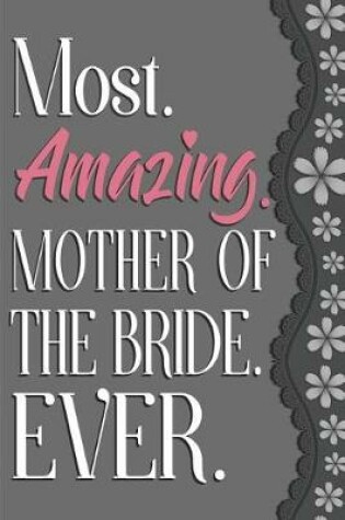 Cover of Most Amazing Mother of the Bride Ever