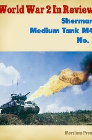 Cover of World War 2 In Review: Sherman Medium Tank M4 No. 1