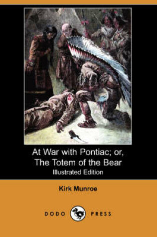 Cover of At War with Pontiac; Or, the Totem of the Bear(Dodo Press)