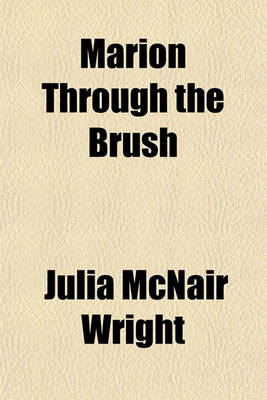 Book cover for Marion Through the Brush; A Border Story