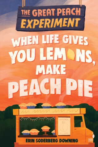 Cover of The Great Peach Experiment 1: When Life Gives You Lemons, Make Peach Pie