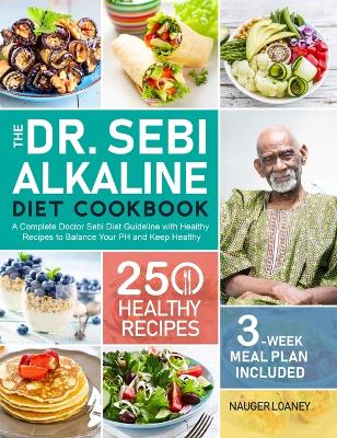 Cover of The Dr. Sebi Alkaline Diet Cookbook